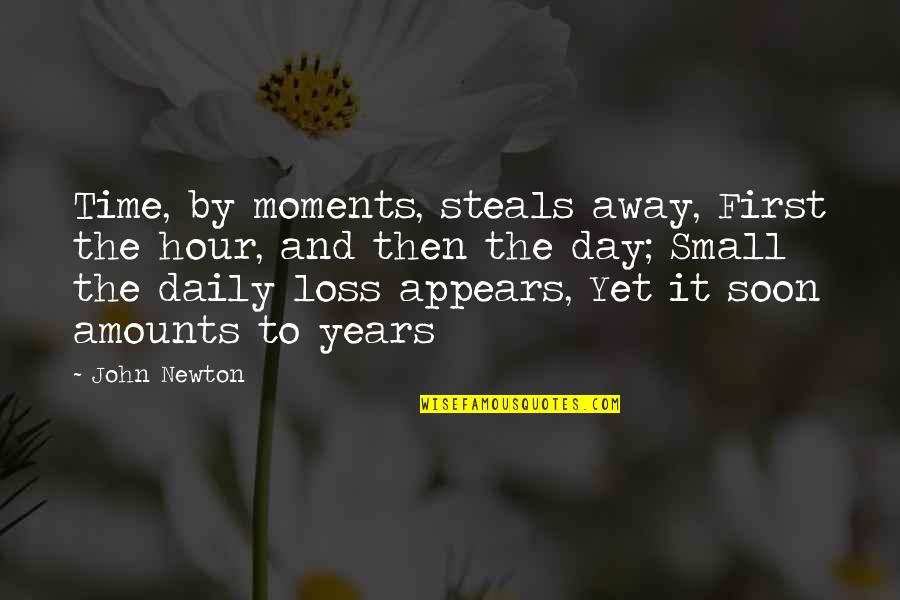 Massoud Afghanistan Quotes By John Newton: Time, by moments, steals away, First the hour,