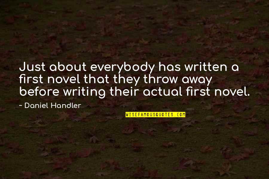 Massoud Chairs Quotes By Daniel Handler: Just about everybody has written a first novel