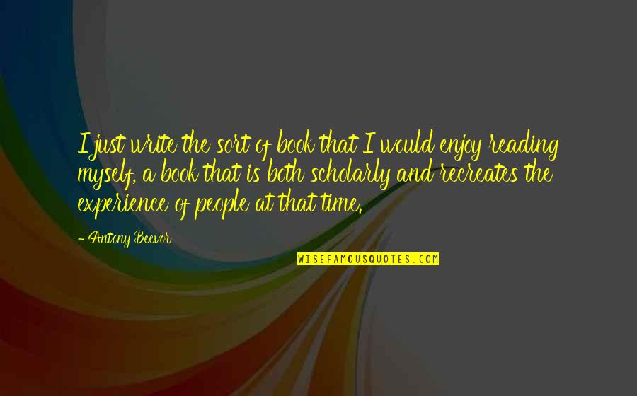 Massung Poultry Quotes By Antony Beevor: I just write the sort of book that