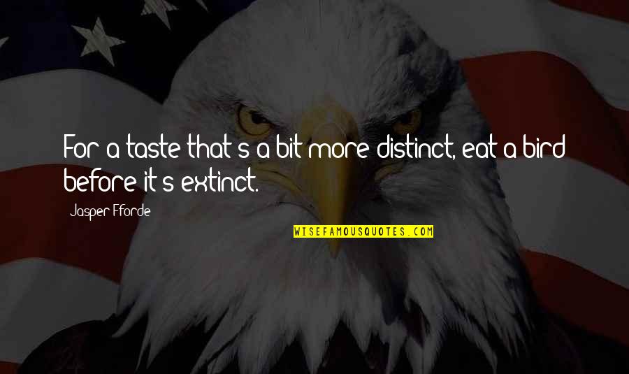 Mastana Mahi Quotes By Jasper Fforde: For a taste that's a bit more distinct,