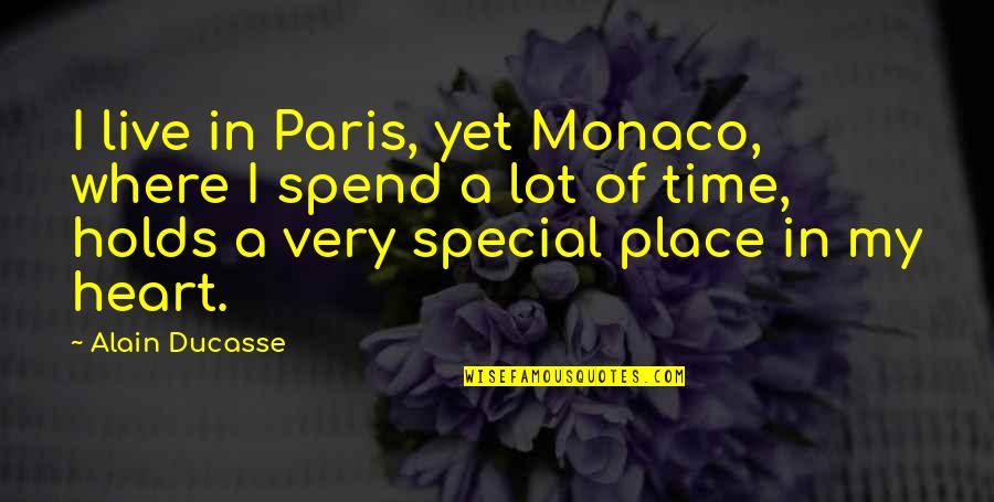 Master Chief Quotes By Alain Ducasse: I live in Paris, yet Monaco, where I