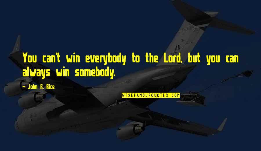 Master Control Program Quotes By John R. Rice: You can't win everybody to the Lord, but