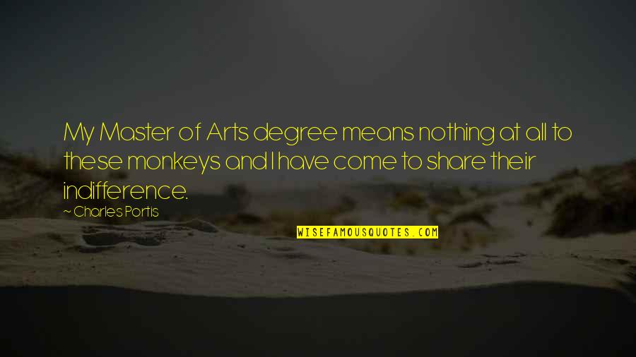 Master Degree Quotes By Charles Portis: My Master of Arts degree means nothing at