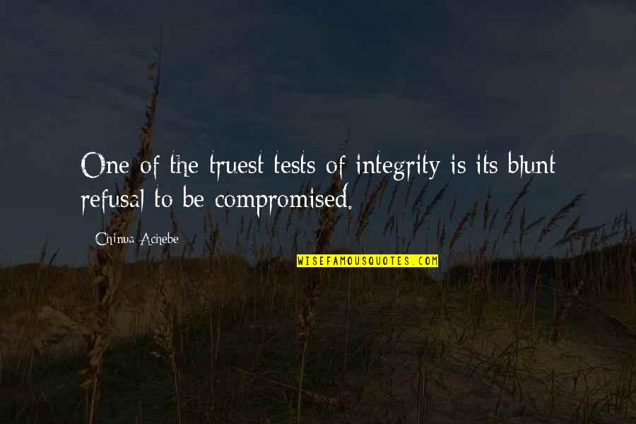 Master Degree Quotes By Chinua Achebe: One of the truest tests of integrity is