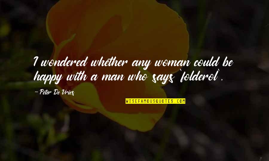 Master Of Computer Application Quotes By Peter De Vries: I wondered whether any woman could be happy