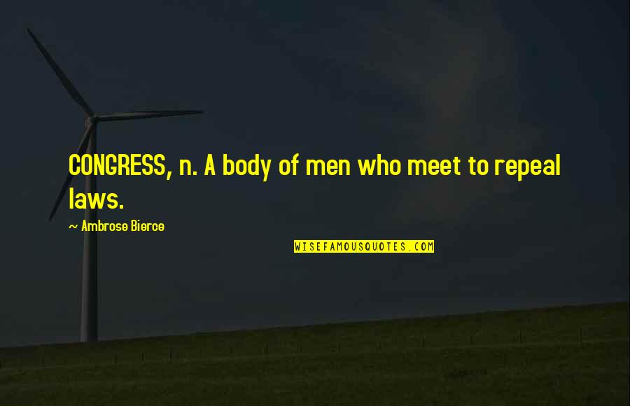Master Of Disguise Quotes By Ambrose Bierce: CONGRESS, n. A body of men who meet