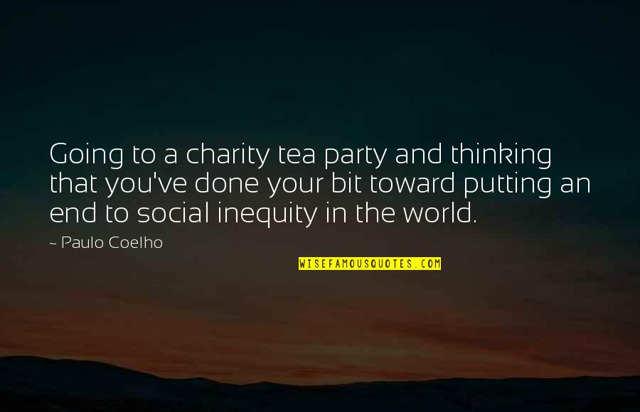 Master Of Tai Chi Quotes By Paulo Coelho: Going to a charity tea party and thinking