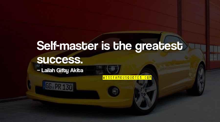 Master Self Quotes By Lailah Gifty Akita: Self-master is the greatest success.
