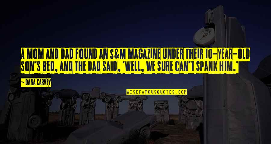 Master Shredder Quotes By Dana Carvey: A mom and dad found an S&M magazine Master Shredder Quotes By Dana Carvey: A mom and dad found an S&M magazine
