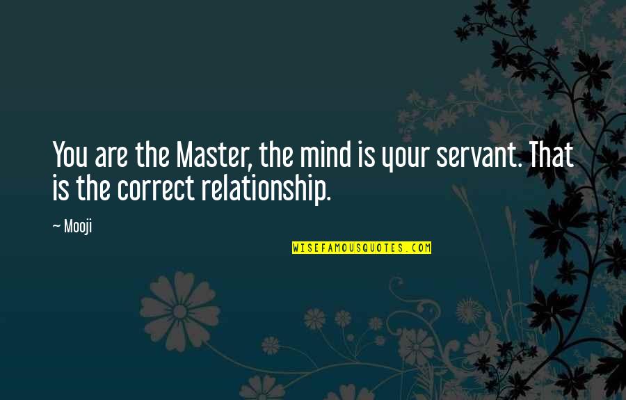 Master Your Mind Quotes By Mooji: You are the Master, the mind is your