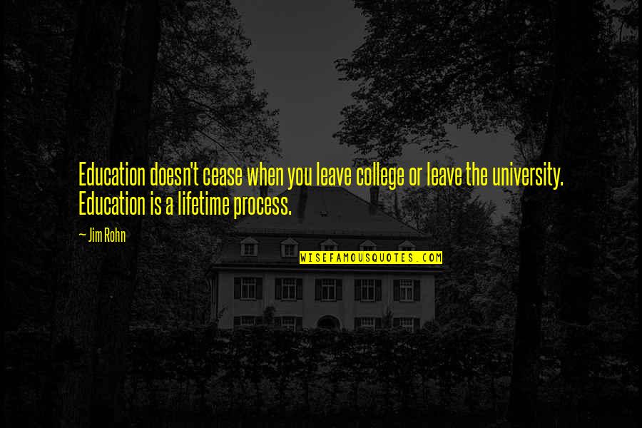 Mastercard Rewards Quotes By Jim Rohn: Education doesn't cease when you leave college or Mastercard Rewards Quotes By Jim Rohn: Education doesn't cease when you leave college or