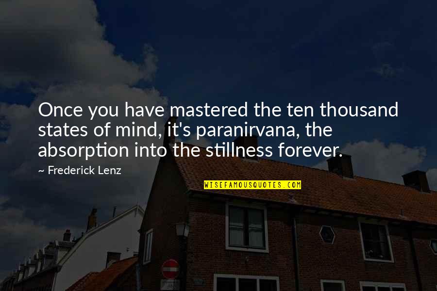 Mastered It Quotes By Frederick Lenz: Once you have mastered the ten thousand states Mastered It Quotes By Frederick Lenz: Once you have mastered the ten thousand states