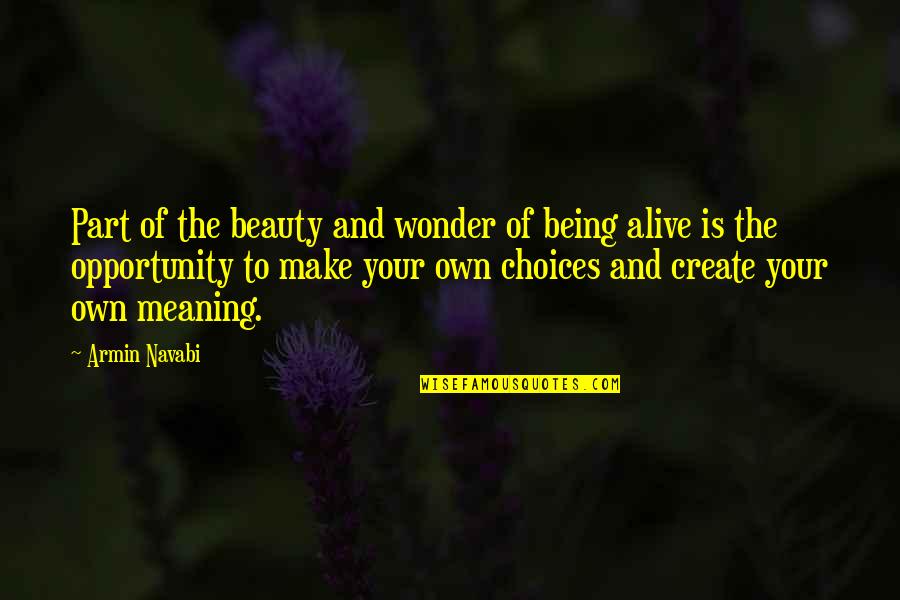Masterjohn Appraisals Quotes By Armin Navabi: Part of the beauty and wonder of being