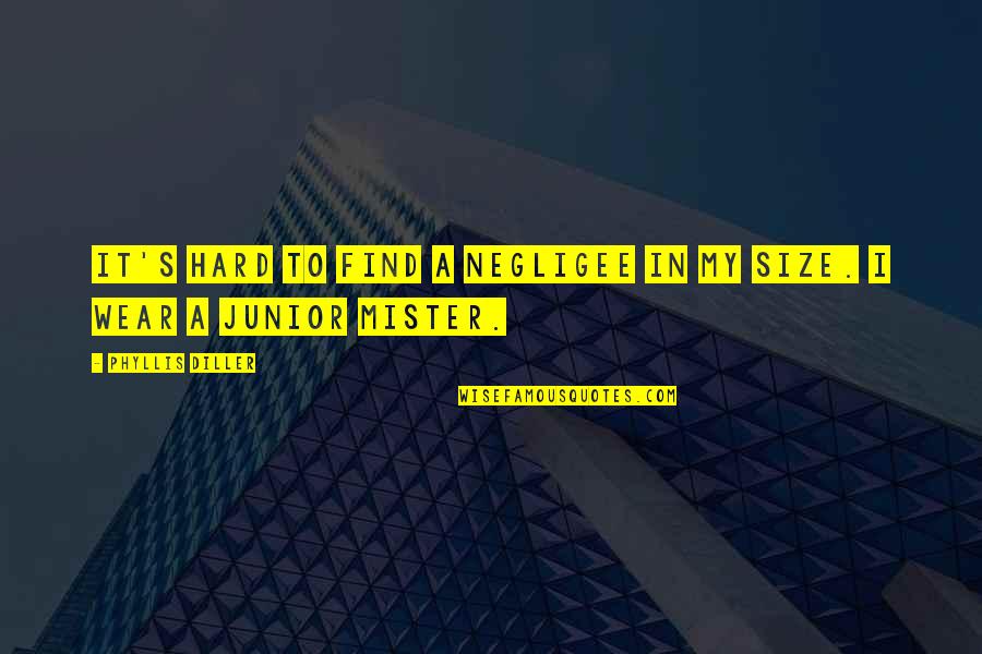 Masterkey Masterweb Quotes By Phyllis Diller: It's hard to find a negligee in my Masterkey Masterweb Quotes By Phyllis Diller: It's hard to find a negligee in my