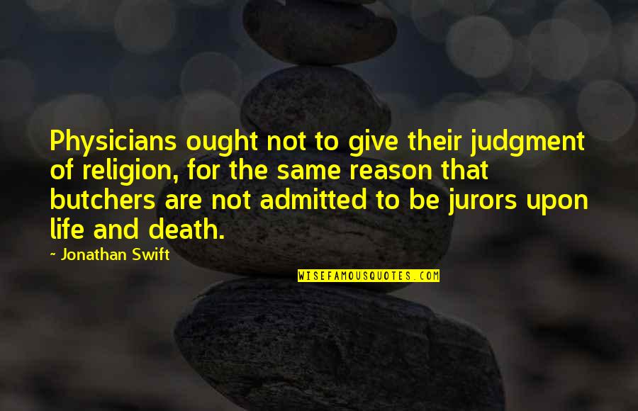 Masterminded Inc Quotes By Jonathan Swift: Physicians ought not to give their judgment of Masterminded Inc Quotes By Jonathan Swift: Physicians ought not to give their judgment of