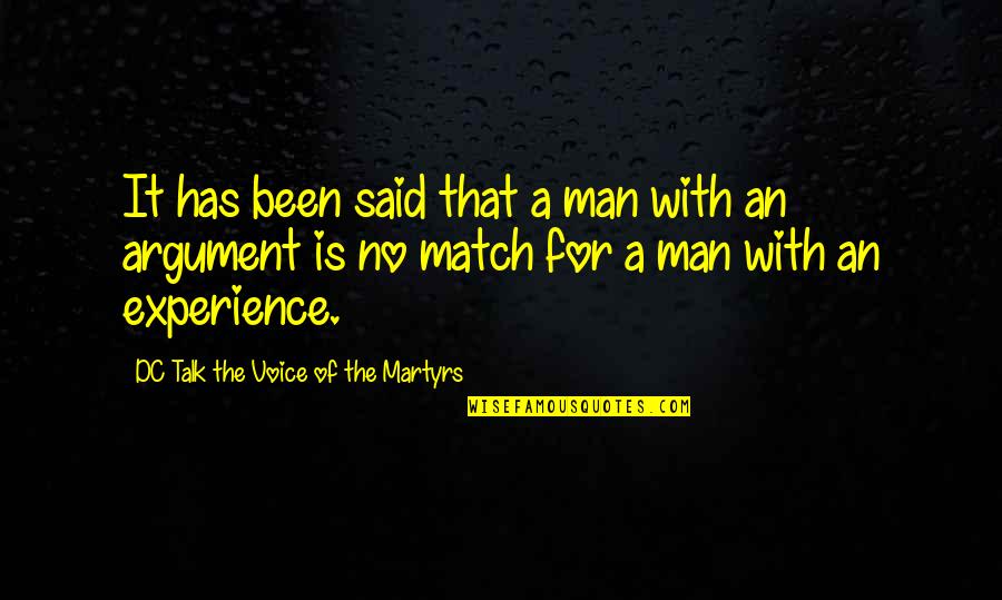 Masterpeace Quotes By DC Talk The Voice Of The Martyrs: It has been said that a man with Masterpeace Quotes By DC Talk The Voice Of The Martyrs: It has been said that a man with
