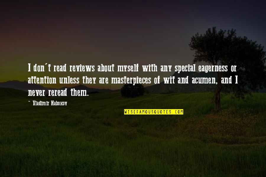 Masterpieces Quotes By Vladimir Nabokov: I don't read reviews about myself with any