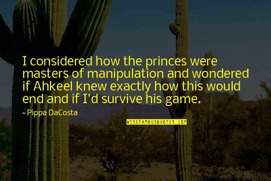 Masters Of Quotes By Pippa DaCosta: I considered how the princes were masters of