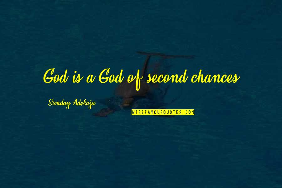 Masters Students Quotes By Sunday Adelaja: God is a God of second chances