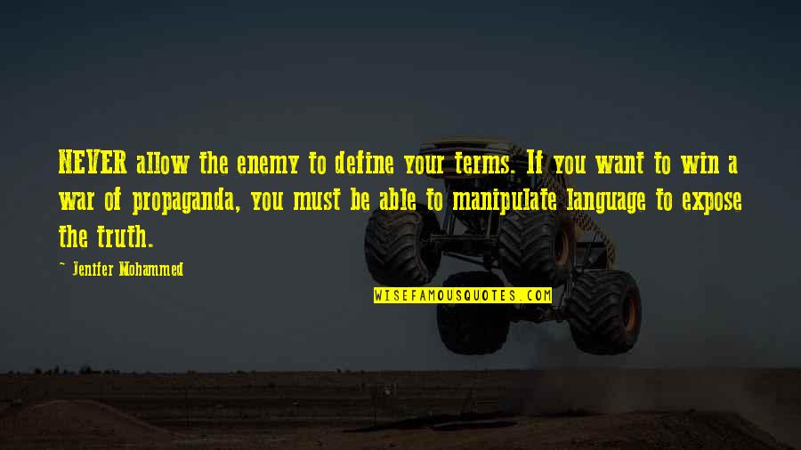 Mastery In Spanish Quotes By Jenifer Mohammed: NEVER allow the enemy to define your terms.