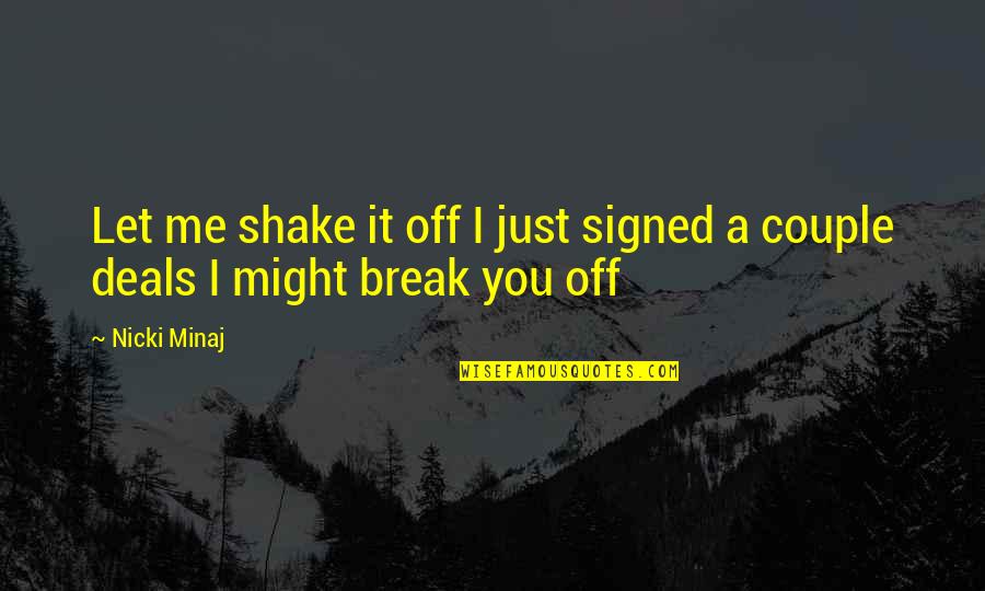 Mastery Of Skills Quotes By Nicki Minaj: Let me shake it off I just signed