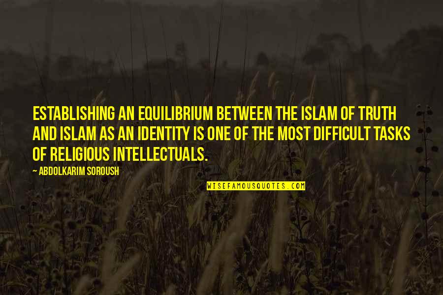 Mastodons And Mammoths Quotes By Abdolkarim Soroush: Establishing an equilibrium between the Islam of truth Mastodons And Mammoths Quotes By Abdolkarim Soroush: Establishing an equilibrium between the Islam of truth