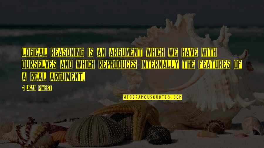 Mastoura For Trading Quotes By Jean Piaget: Logical reasoning is an argument which we have Mastoura For Trading Quotes By Jean Piaget: Logical reasoning is an argument which we have