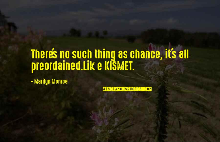 Mastourah Quotes By Marilyn Monroe: There's no such thing as chance, it's all Mastourah Quotes By Marilyn Monroe: There's no such thing as chance, it's all