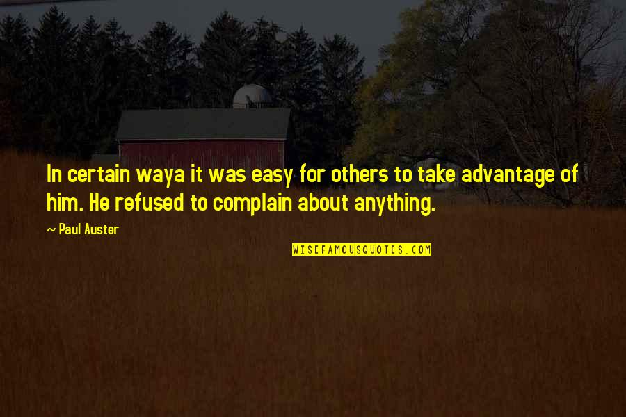 Mastourah Quotes By Paul Auster: In certain waya it was easy for others Mastourah Quotes By Paul Auster: In certain waya it was easy for others