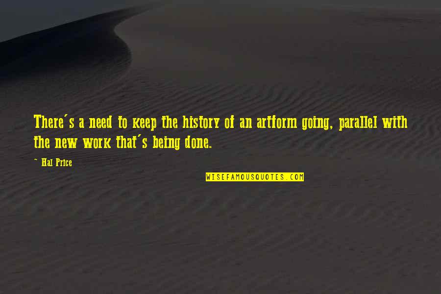 Mastracchios East Quotes By Hal Price: There's a need to keep the history of Mastracchios East Quotes By Hal Price: There's a need to keep the history of