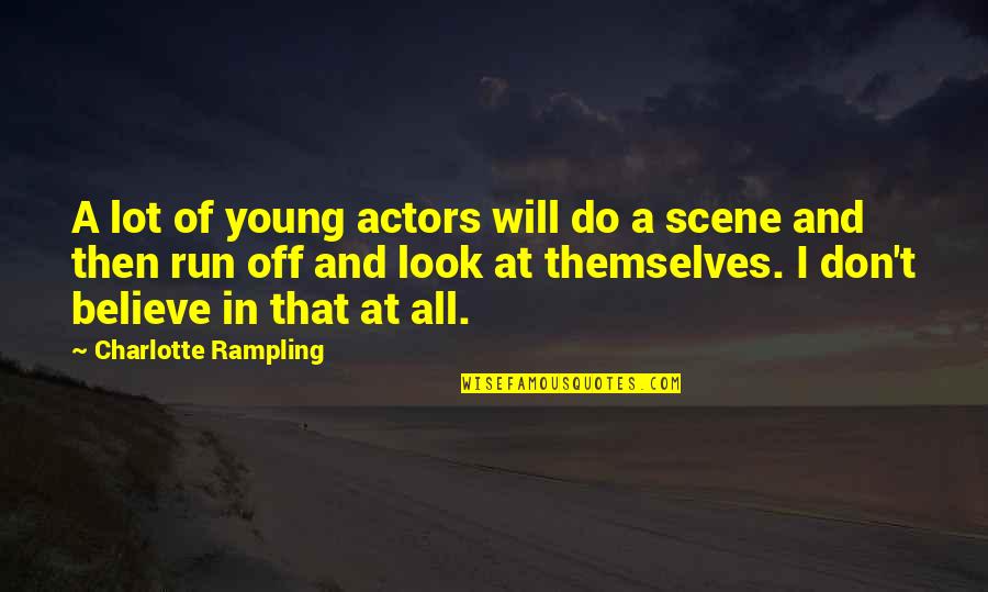 Mastrole Richard Quotes By Charlotte Rampling: A lot of young actors will do a