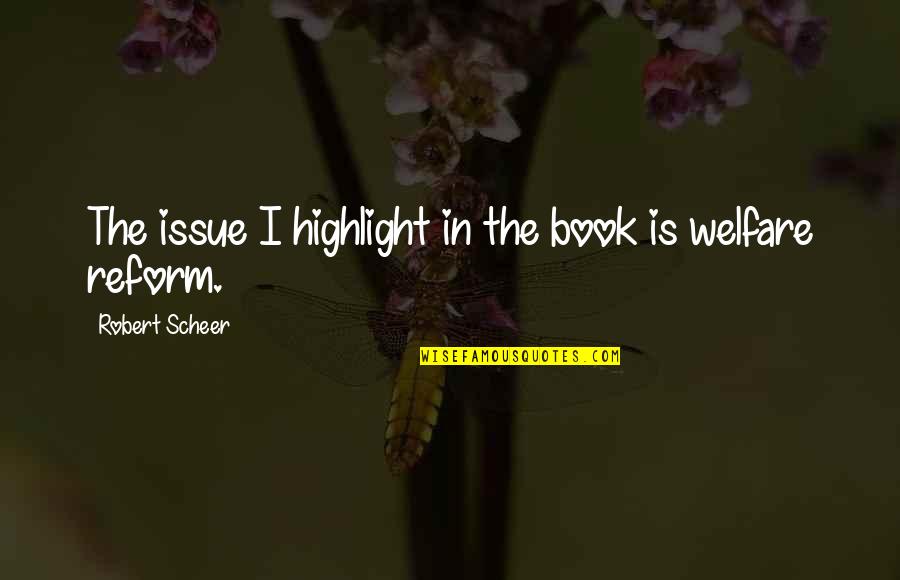 Mastronardo Brother Quotes By Robert Scheer: The issue I highlight in the book is Mastronardo Brother Quotes By Robert Scheer: The issue I highlight in the book is