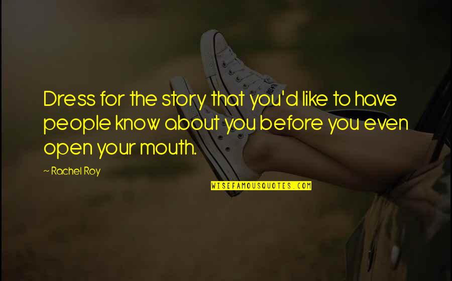 Mastrosimone Rochester Quotes By Rachel Roy: Dress for the story that you'd like to