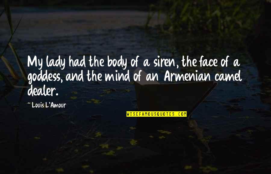 Masturabtion Quotes By Louis L'Amour: My lady had the body of a siren,