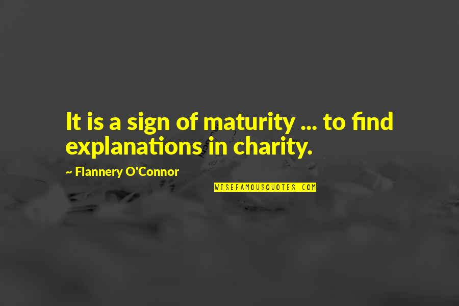 Masukkan Temperatur Quotes By Flannery O'Connor: It is a sign of maturity ... to