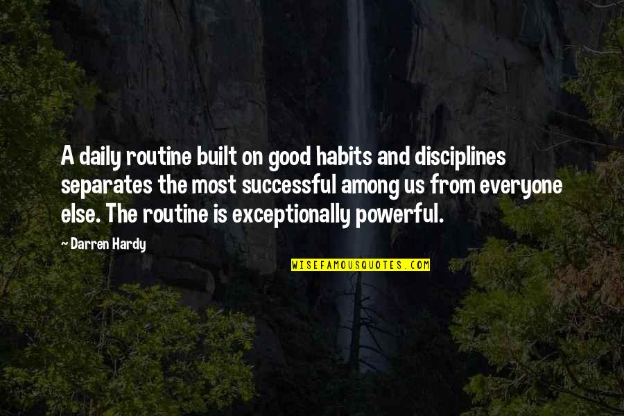 Masurel Quotes By Darren Hardy: A daily routine built on good habits and Masurel Quotes By Darren Hardy: A daily routine built on good habits and