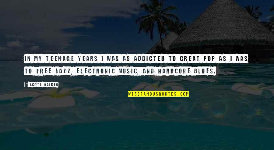 Masurel Quotes By Scott Walker: In my teenage years I was as addicted Masurel Quotes By Scott Walker: In my teenage years I was as addicted