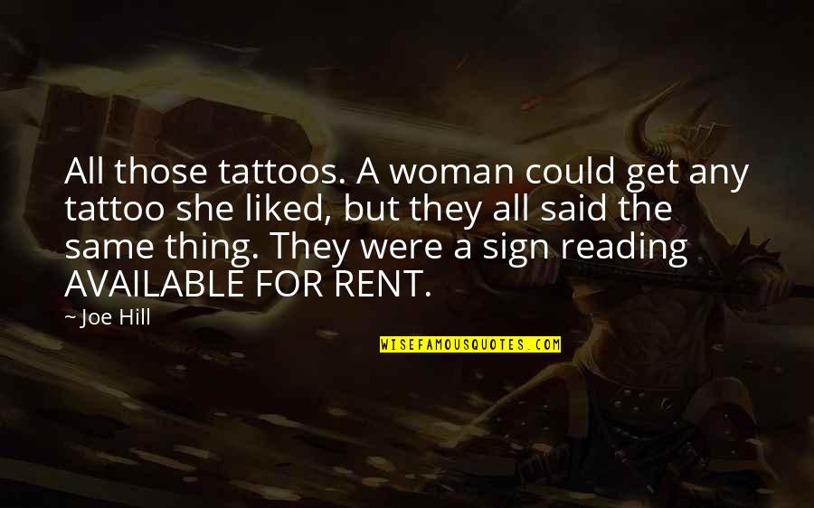 Masutas Quotes By Joe Hill: All those tattoos. A woman could get any Masutas Quotes By Joe Hill: All those tattoos. A woman could get any