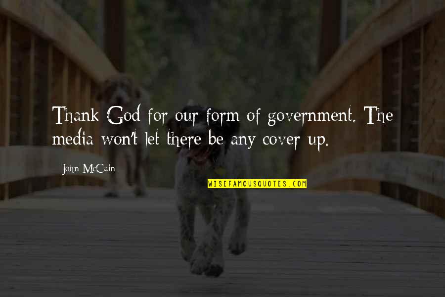 Masuzu Natsukawa Quotes By John McCain: Thank God for our form of government. The