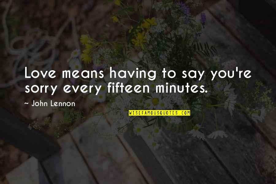 Maszk 2 Quotes By John Lennon: Love means having to say you're sorry every