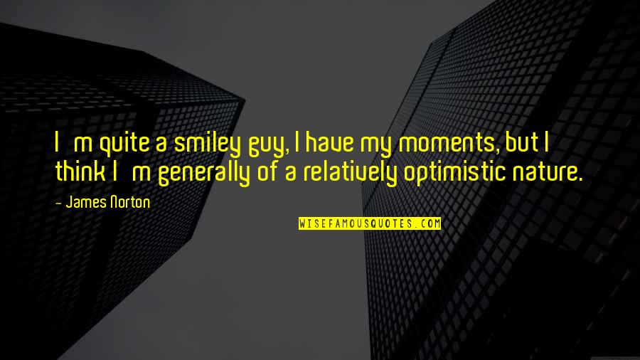 Maszk K Sz T Se Quotes By James Norton: I'm quite a smiley guy, I have my
