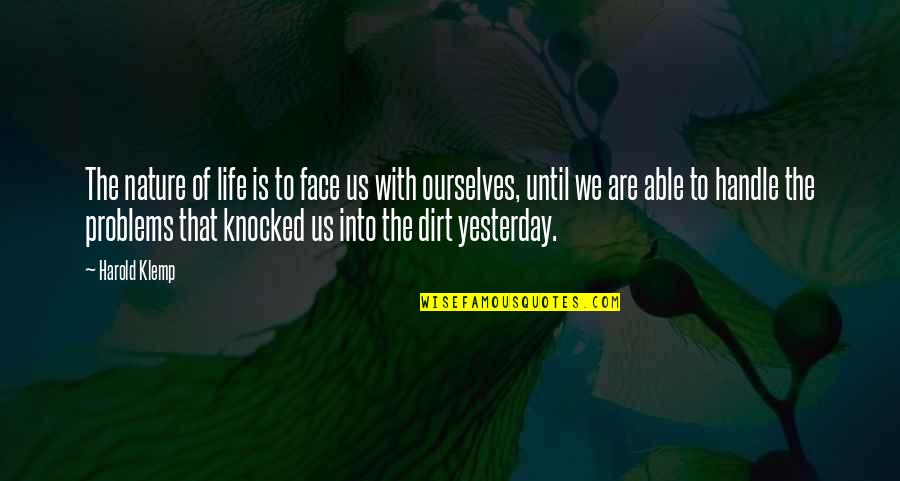 Mat Collishaw Quotes By Harold Klemp: The nature of life is to face us
