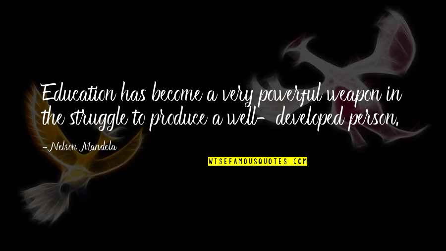 Mat20csaww Quotes By Nelson Mandela: Education has become a very powerful weapon in