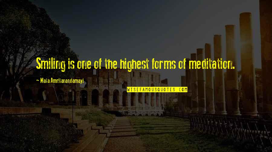 Mata Quotes By Mata Amritanandamayi: Smiling is one of the highest forms of Mata Quotes By Mata Amritanandamayi: Smiling is one of the highest forms of