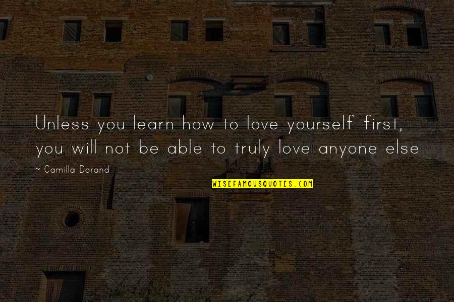 Mataas Na Pangarap Quotes By Camilla Dorand: Unless you learn how to love yourself first,