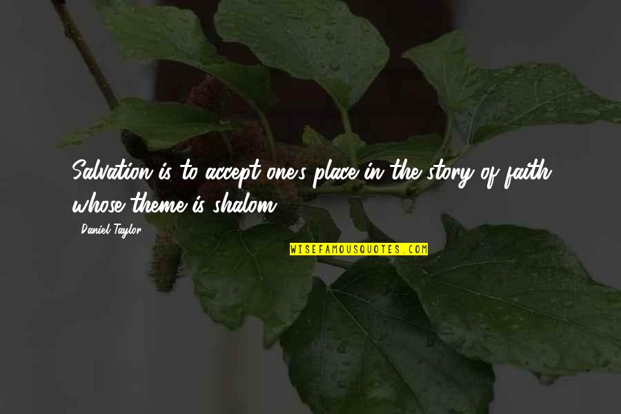 Matabele Rebellion Quotes By Daniel Taylor: Salvation is to accept one's place in the