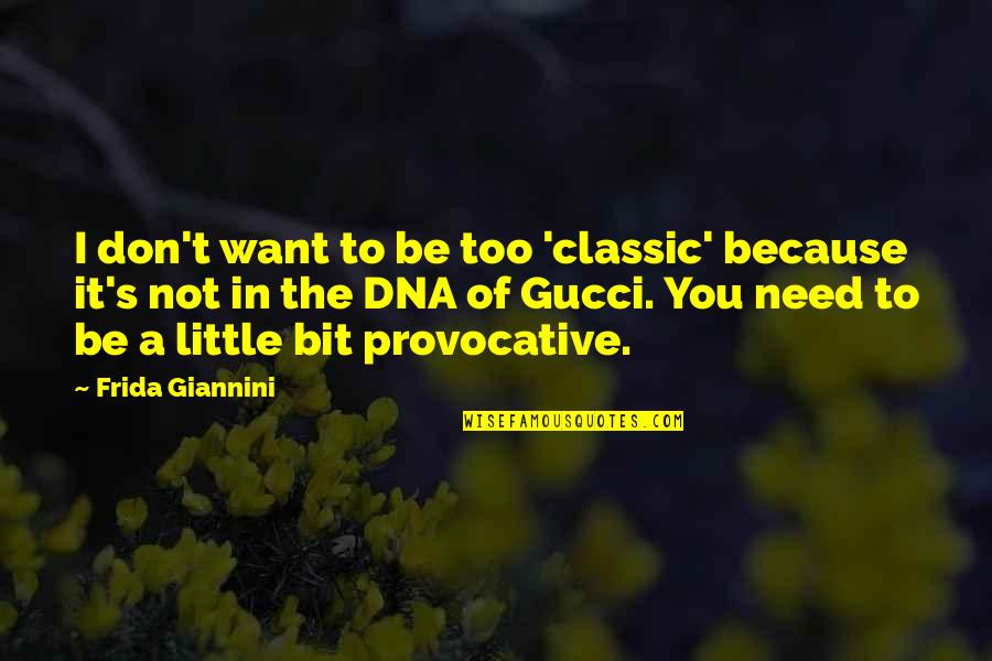 Matadero En Quotes By Frida Giannini: I don't want to be too 'classic' because