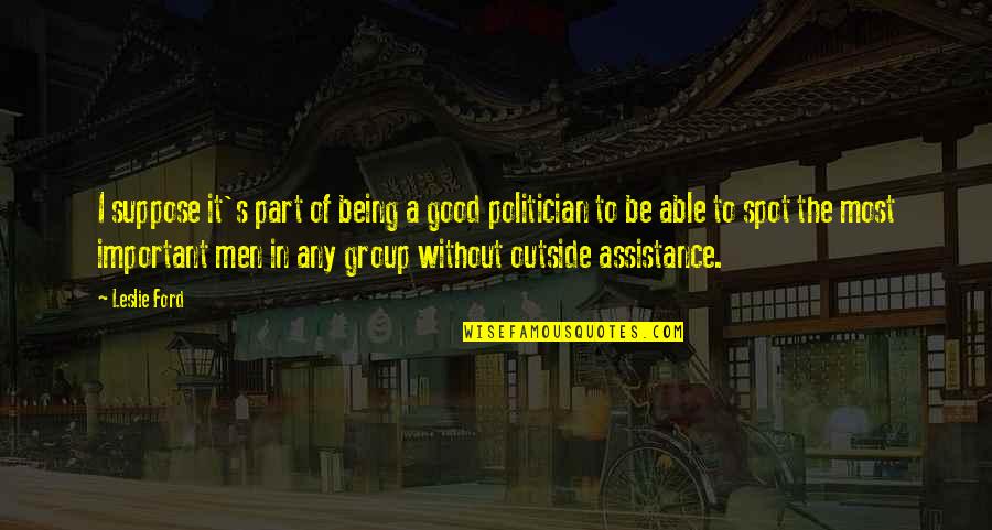 Mataram A Cotovia Quotes By Leslie Ford: I suppose it's part of being a good Mataram A Cotovia Quotes By Leslie Ford: I suppose it's part of being a good