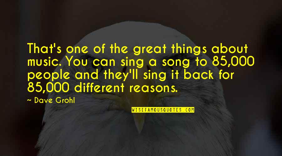 Mataram Kuno Quotes By Dave Grohl: That's one of the great things about music. Mataram Kuno Quotes By Dave Grohl: That's one of the great things about music.