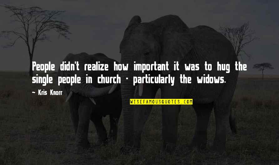 Matarme Translation Quotes By Kris Knorr: People didn't realize how important it was to